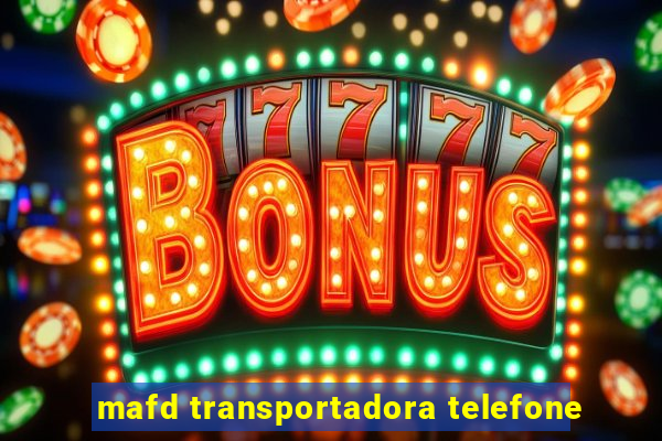 mafd transportadora telefone